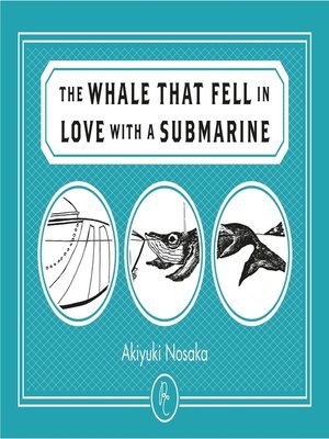 cover image of The WHALE THAT FELL IN LOVE WITH a SUBMARINE